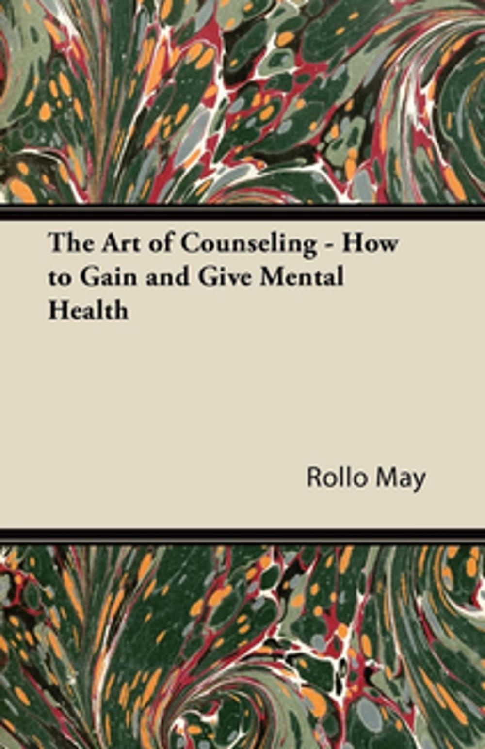 Big bigCover of The Art of Counseling - How to Gain and Give Mental Health