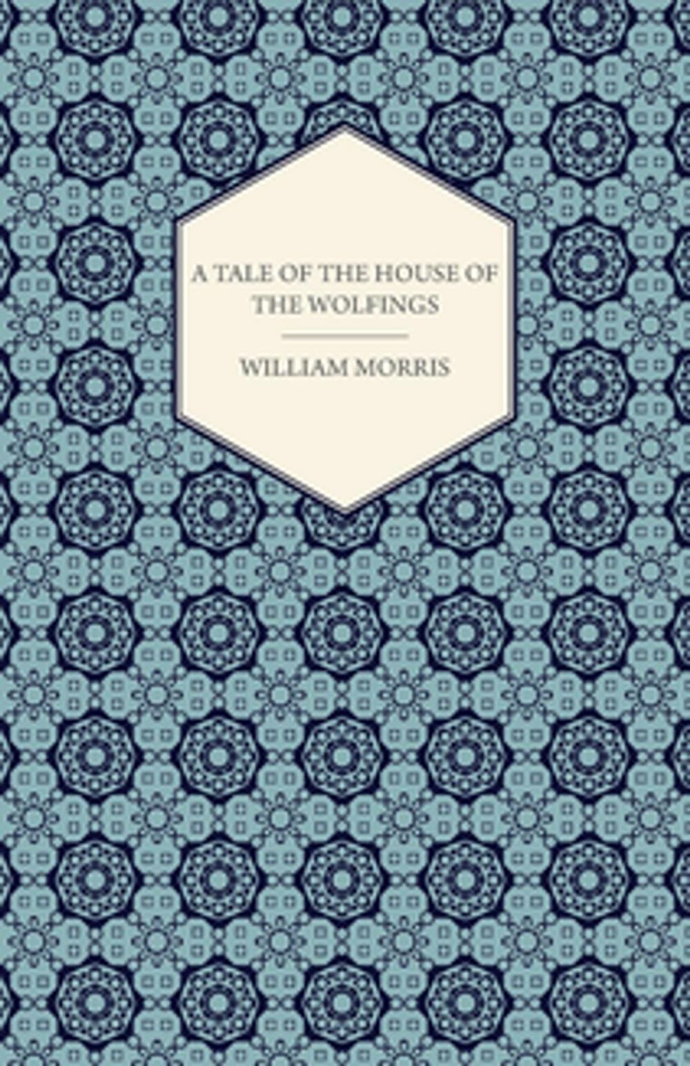 Big bigCover of A Tale of the House of the Wolfings and All the Kindreds of the Mark Written in Prose and in Verse