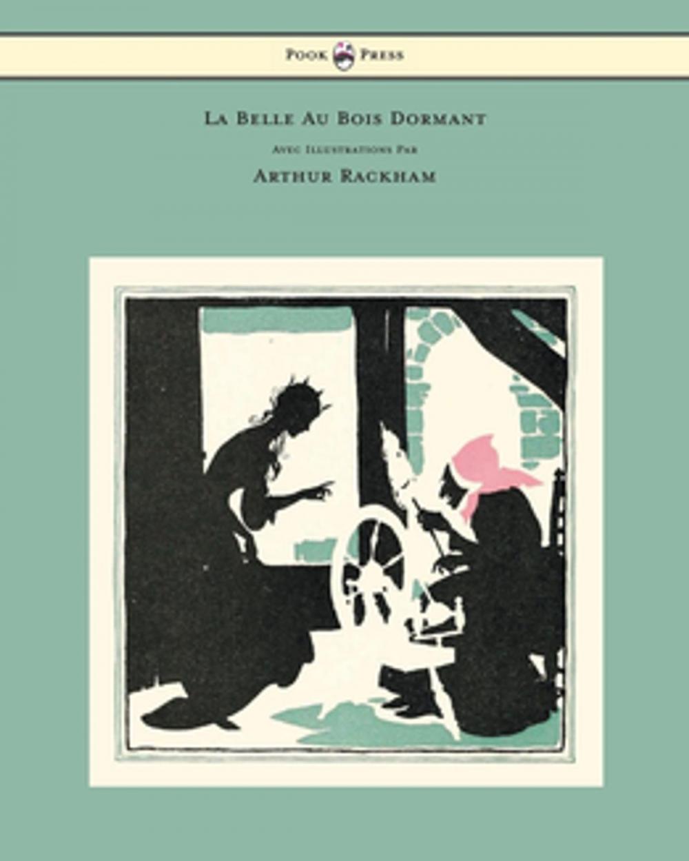 Big bigCover of La Belle Au Bois Dormant - Avec Illustrations Par Arthur Rackham