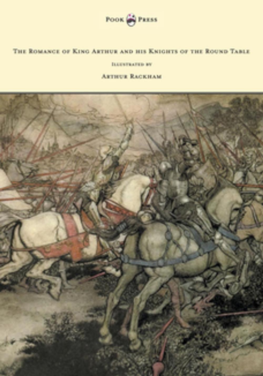 Big bigCover of The Romance of King Arthur and his Knights of the Round Table - Illustrated by Arthur Rackham