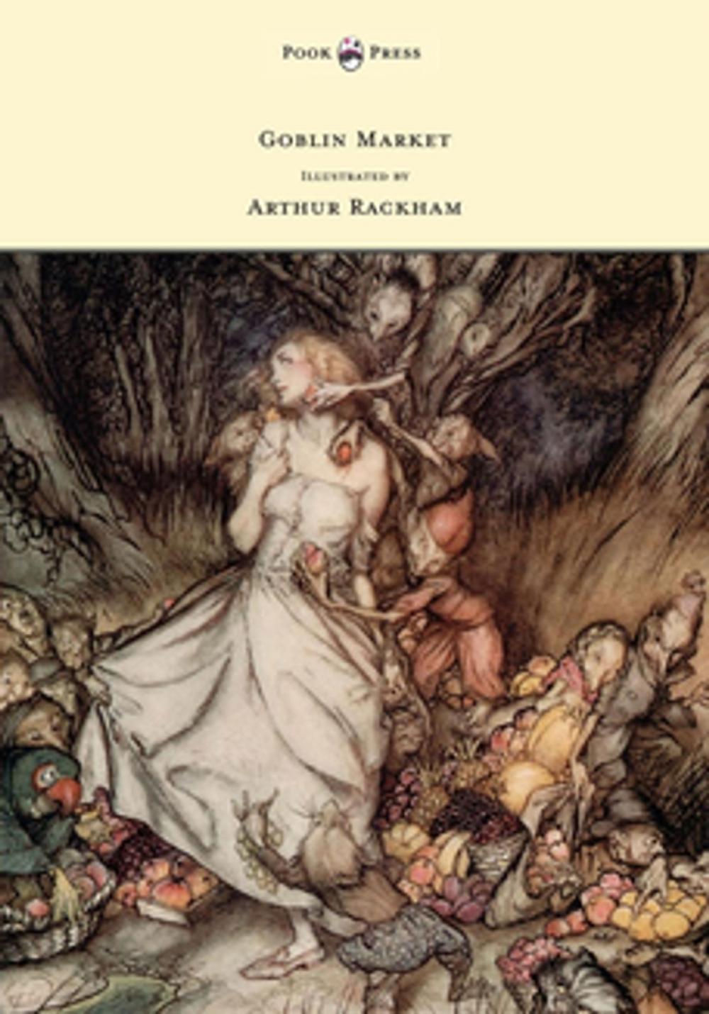 Big bigCover of Goblin Market - Illustrated by Arthur Rackham