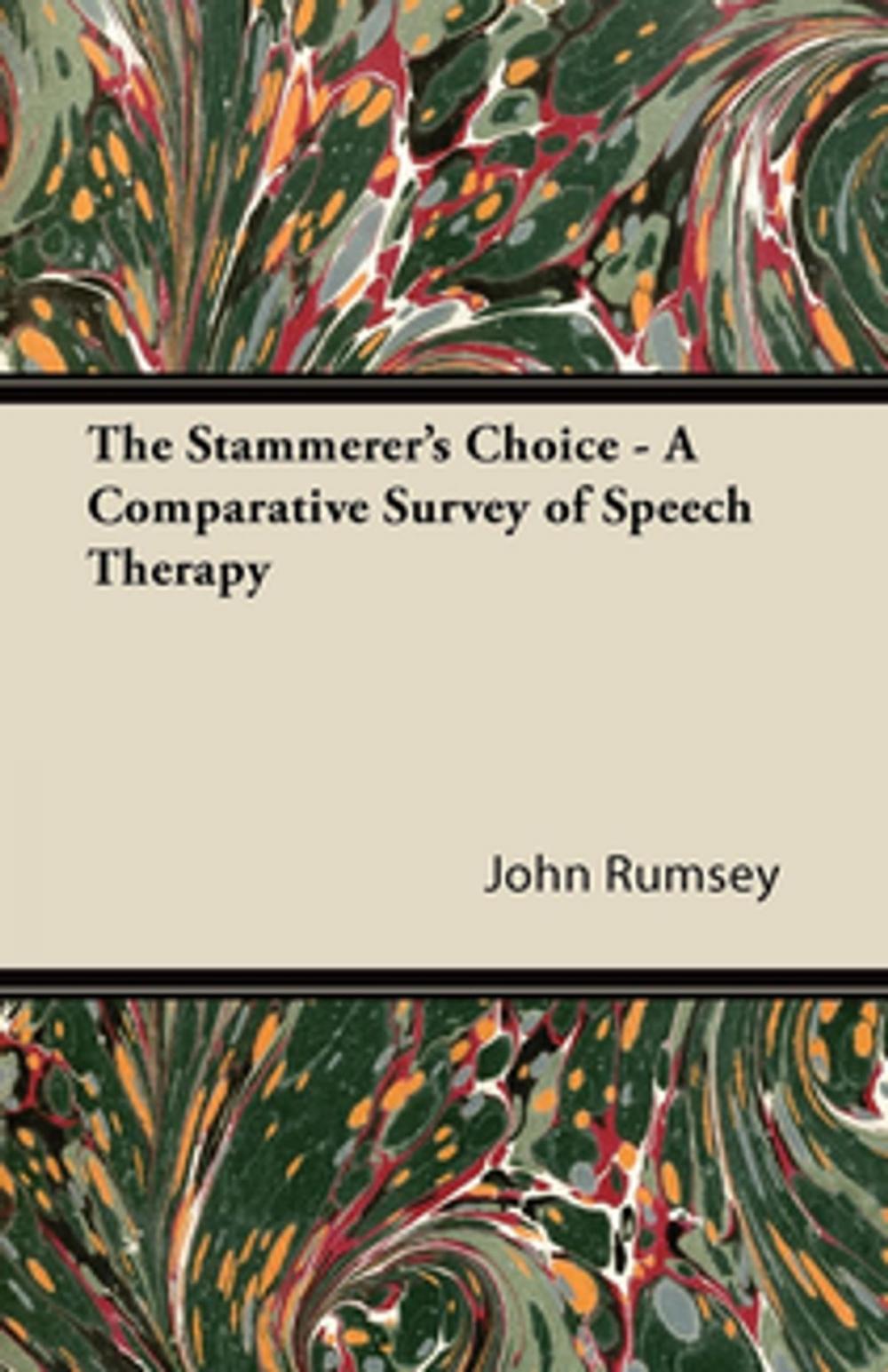 Big bigCover of The Stammerer's Choice - A Comparative Survey of Speech Therapy