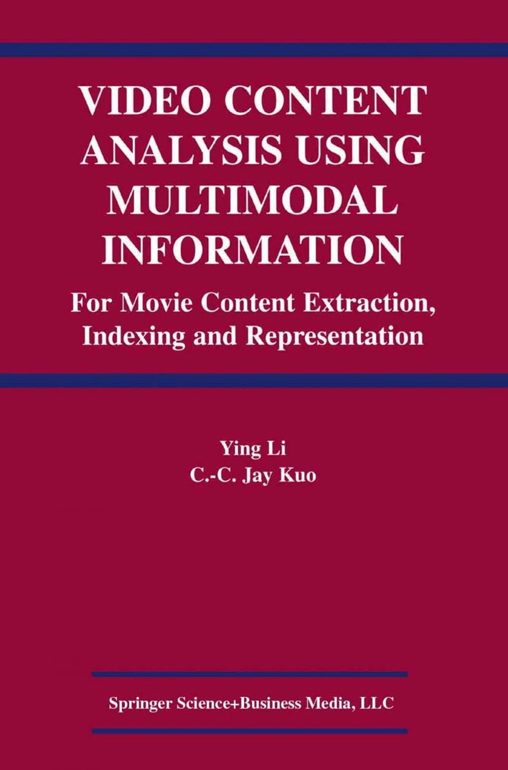 Big bigCover of Video Content Analysis Using Multimodal Information