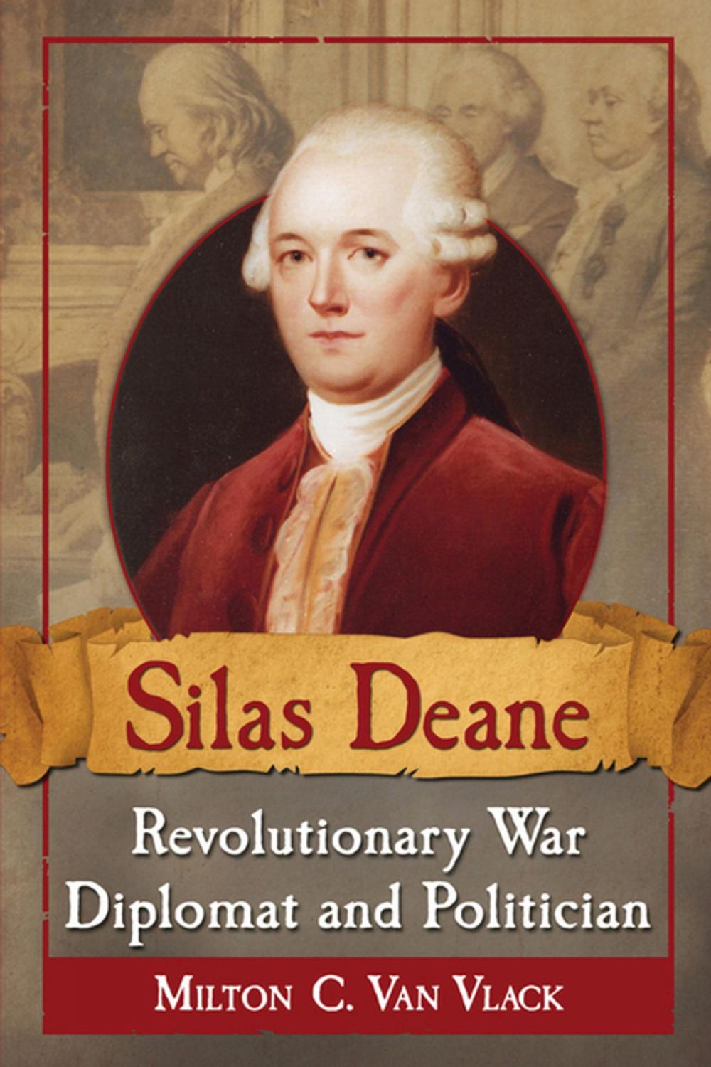 Big bigCover of Silas Deane, Revolutionary War Diplomat and Politician