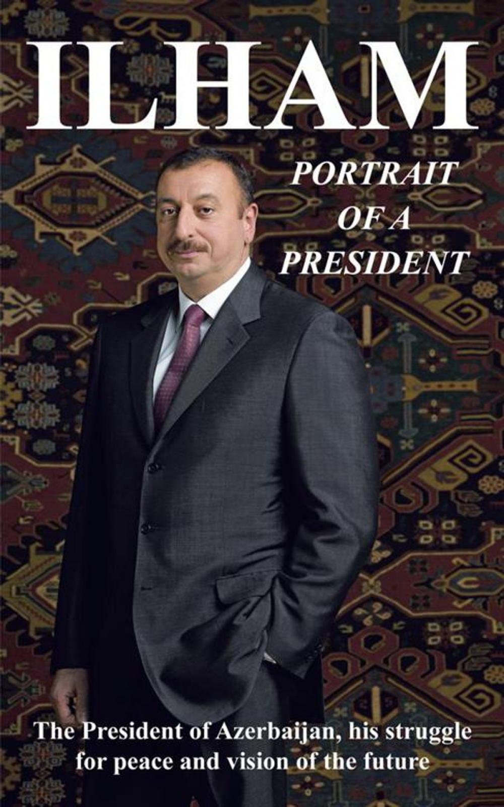 Big bigCover of Ilham: Portrait of a President