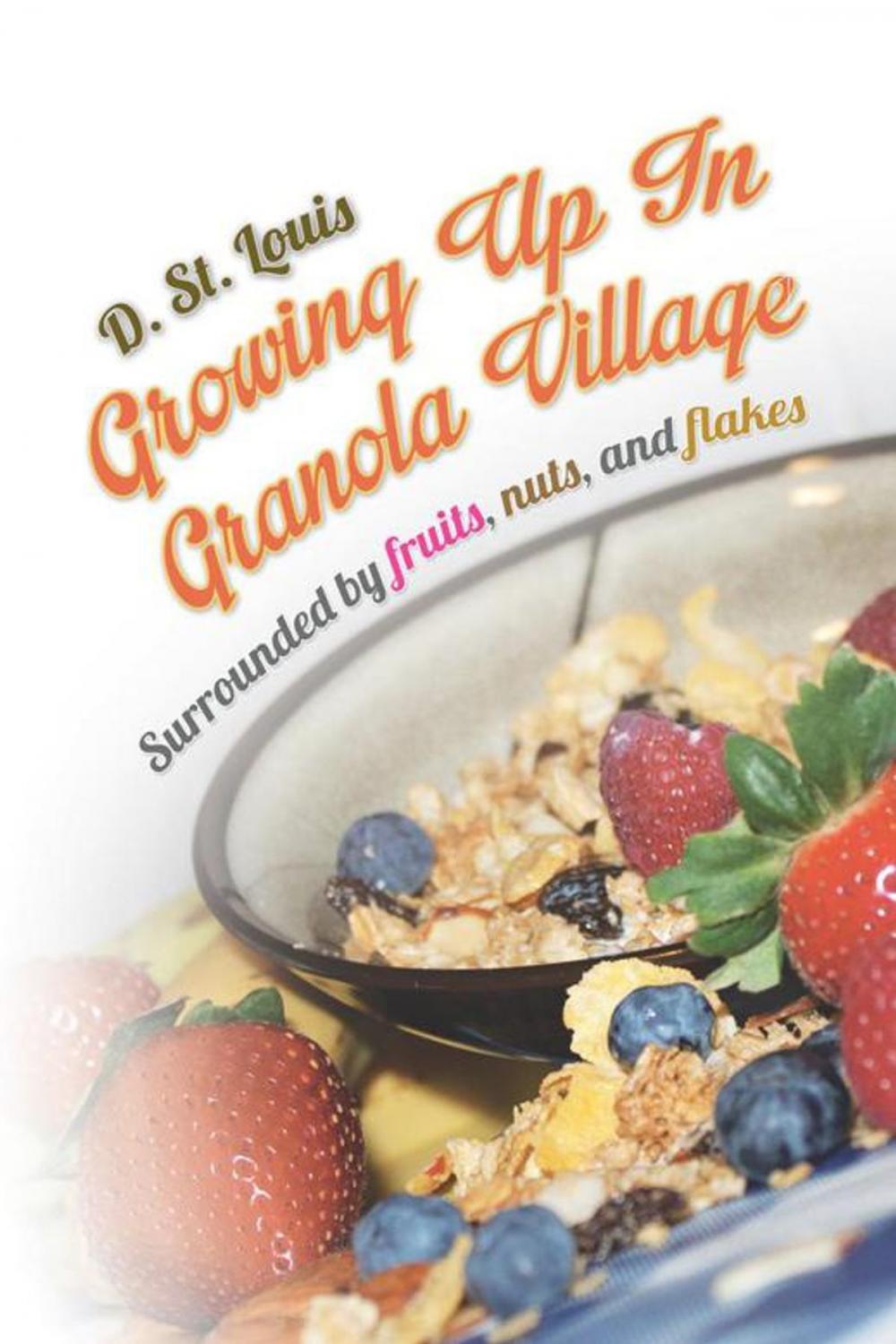 Big bigCover of Growing up in Granola Village