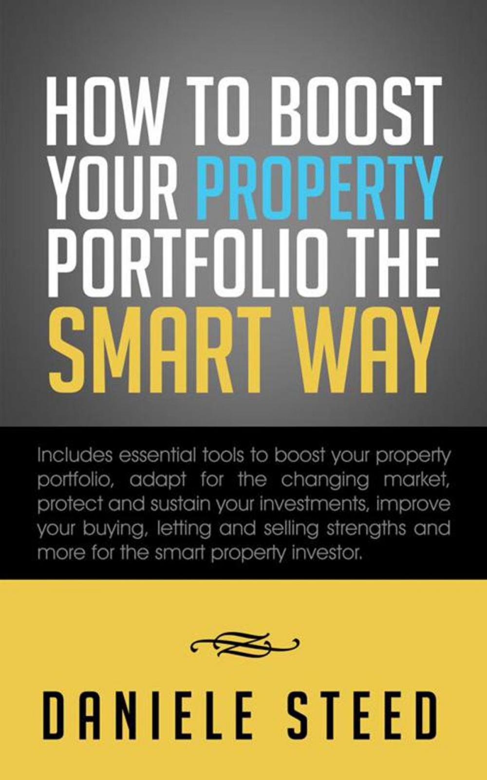 Big bigCover of How to Boost Your Property Portfolio the Smart Way