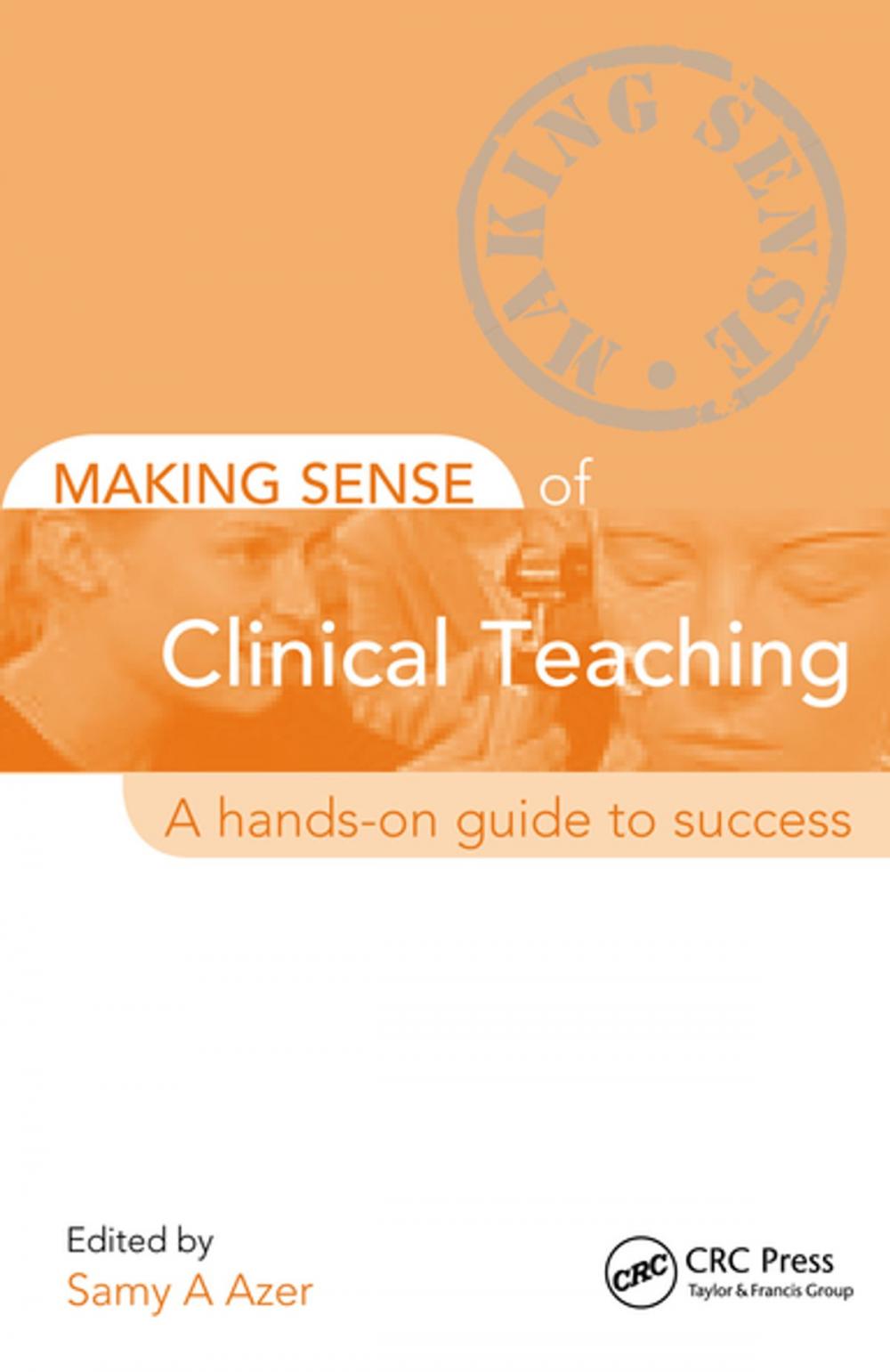 Big bigCover of Making Sense of Clinical Teaching