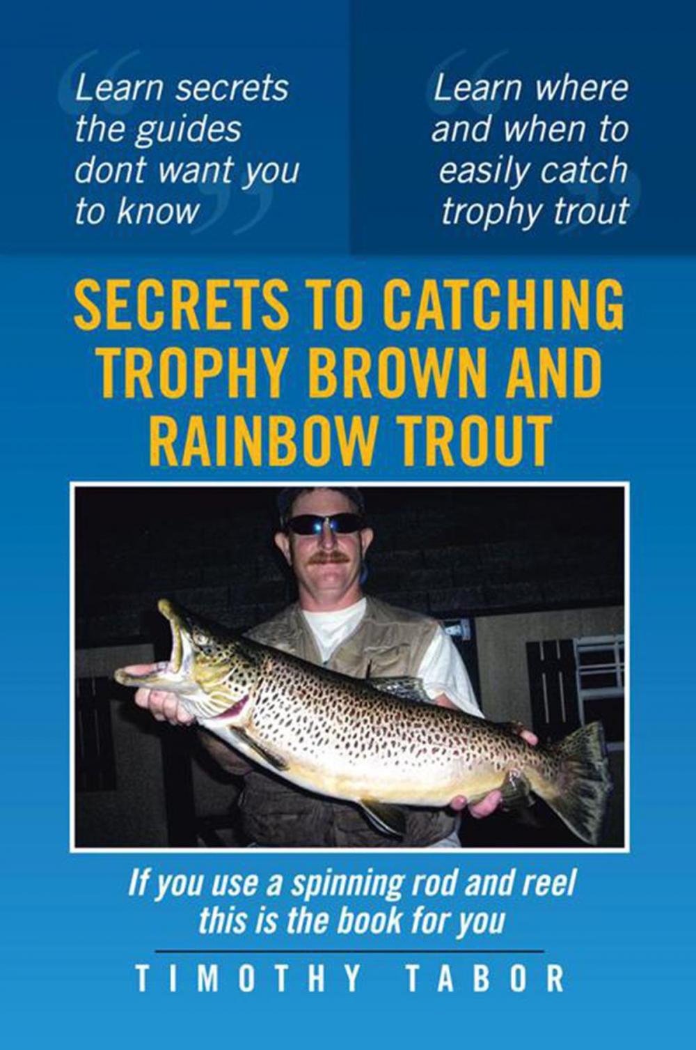 Big bigCover of Secrets to Catching Trophy Brown and Rainbow Trout