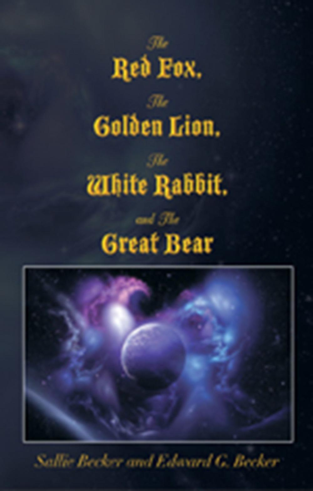 Big bigCover of The Red Fox, the Golden Lion, the White Rabbit, and the Great Bear