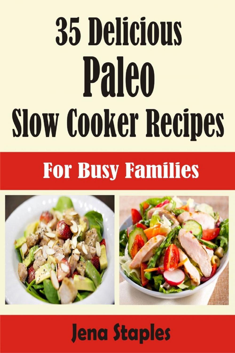 Big bigCover of 35 Delicious Paleo Slow Cooker Recipes For Busy Families