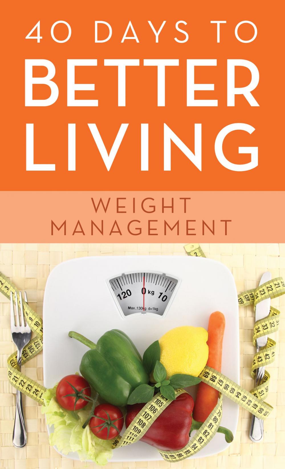 Big bigCover of 40 Days to Better Living--Weight Management