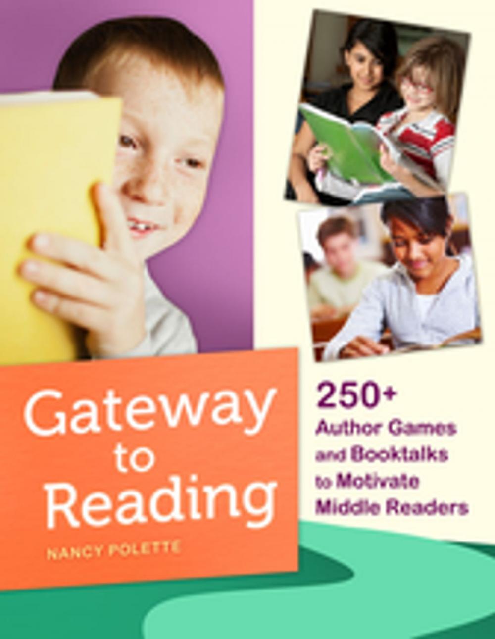 Big bigCover of Gateway to Reading: 250+ Author Games and Booktalks to Motivate Middle Readers