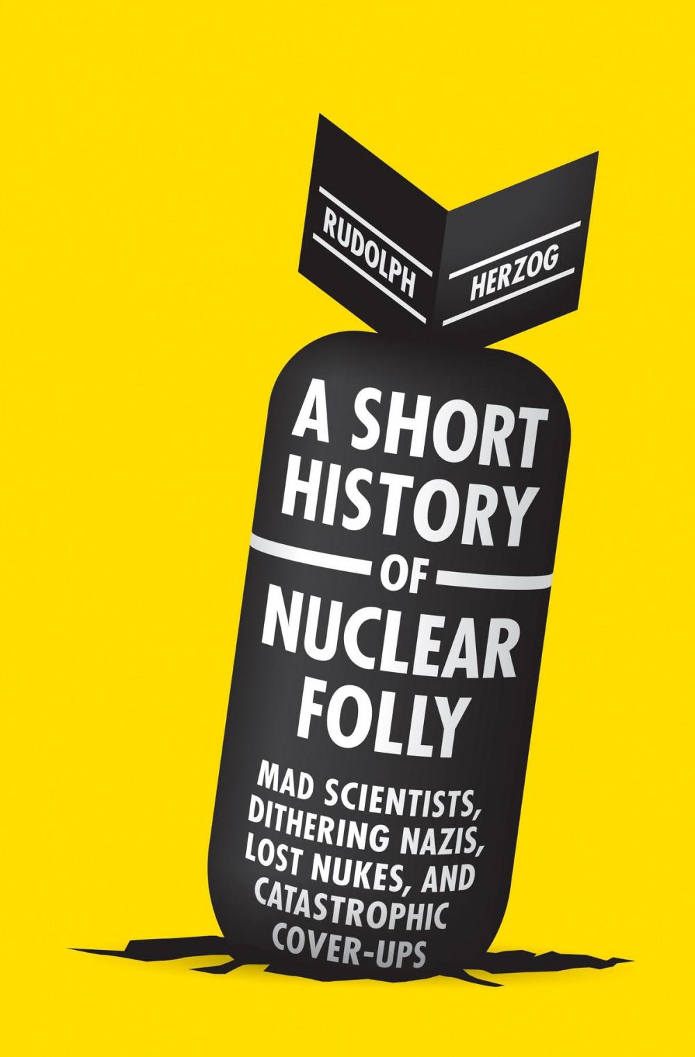 Big bigCover of A Short History of Nuclear Folly