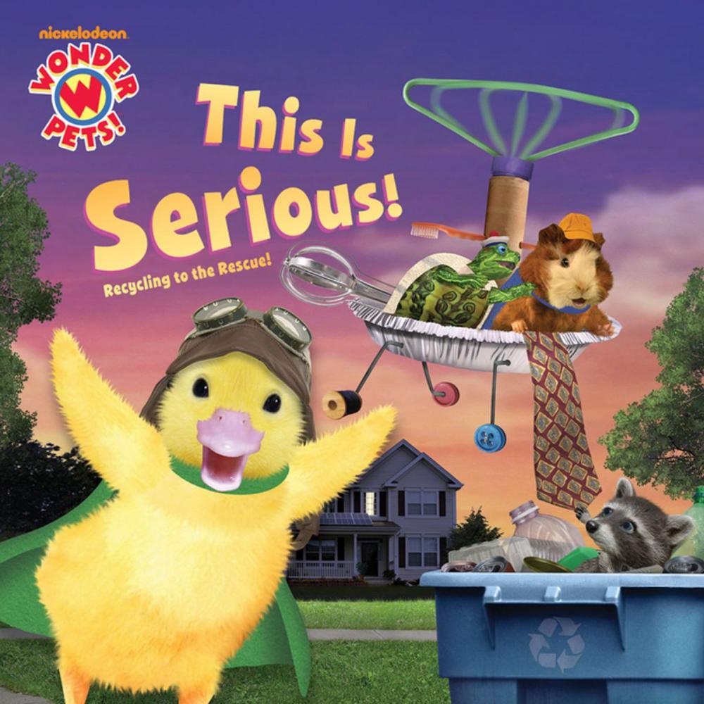 Big bigCover of This is Serious! Recycling to the Rescue! (Wonder Pets!)