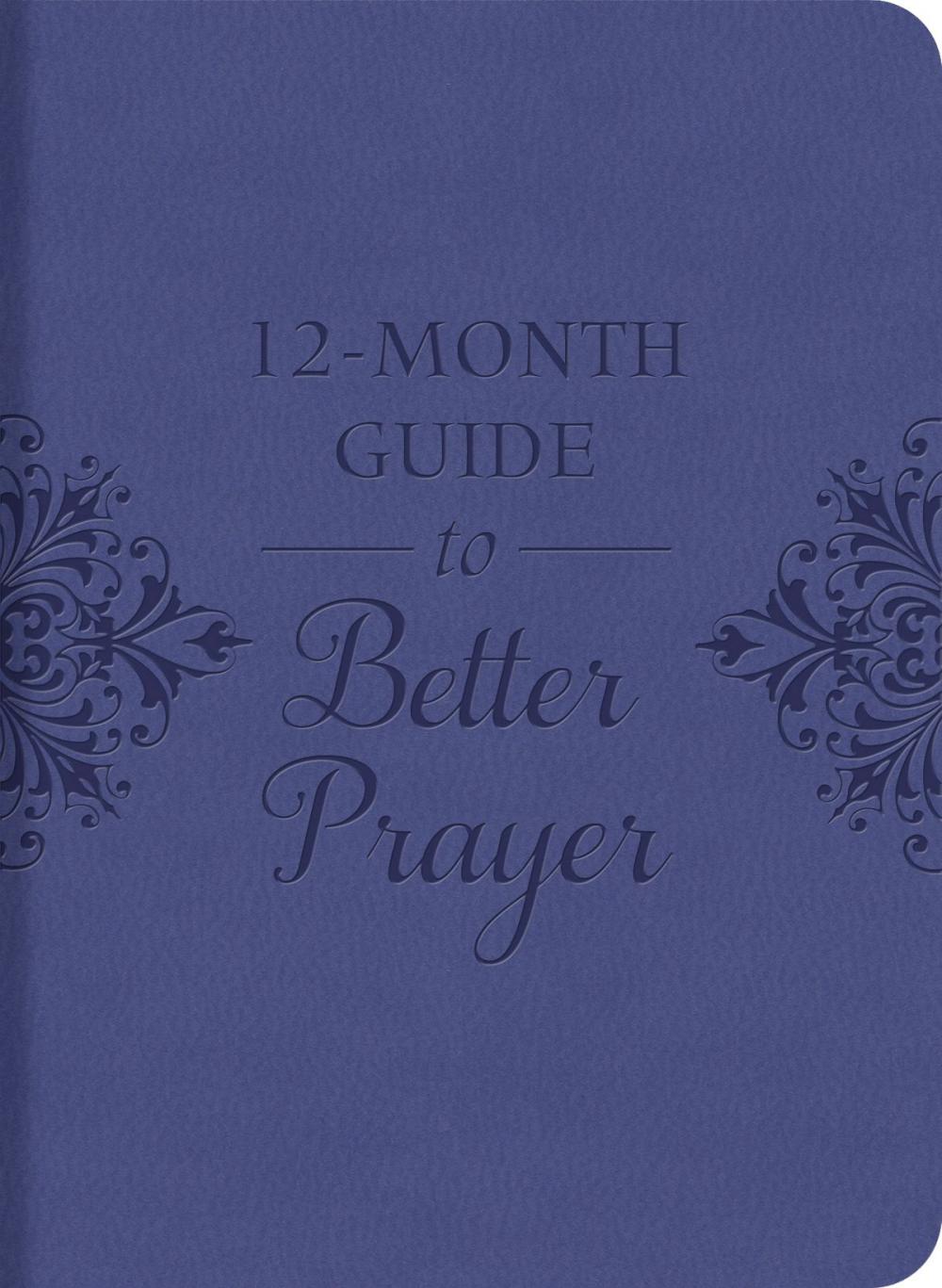 Big bigCover of A 12-Month Guide to Better Prayer