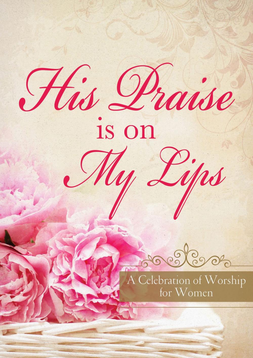 Big bigCover of His Praise Is on My Lips