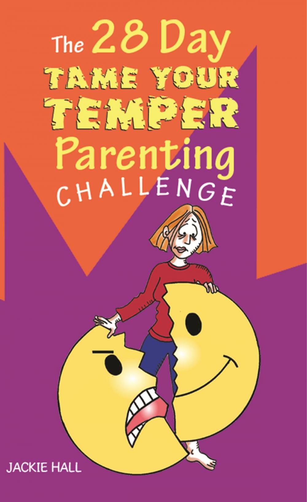 Big bigCover of The 28 Day Tame Your Temper Parenting Challenge