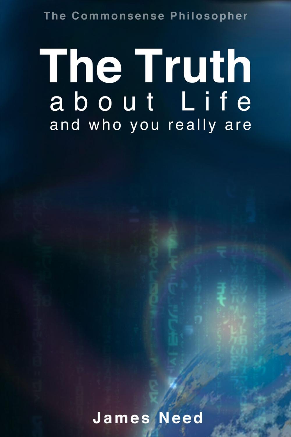 Big bigCover of The Truth about Life and Who You Really Are