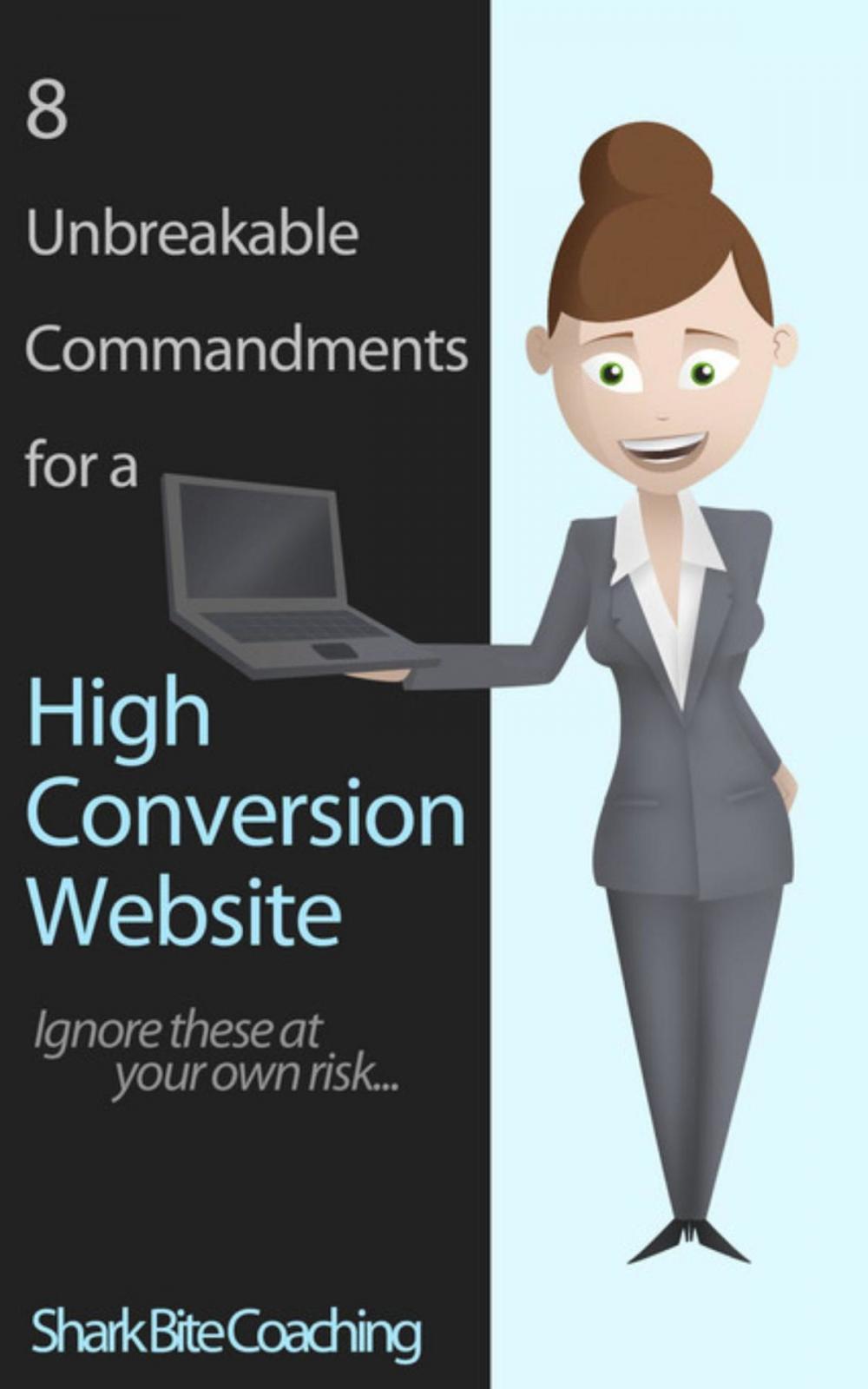 Big bigCover of 8 Unbreakable Commandments For a High Conversion Website