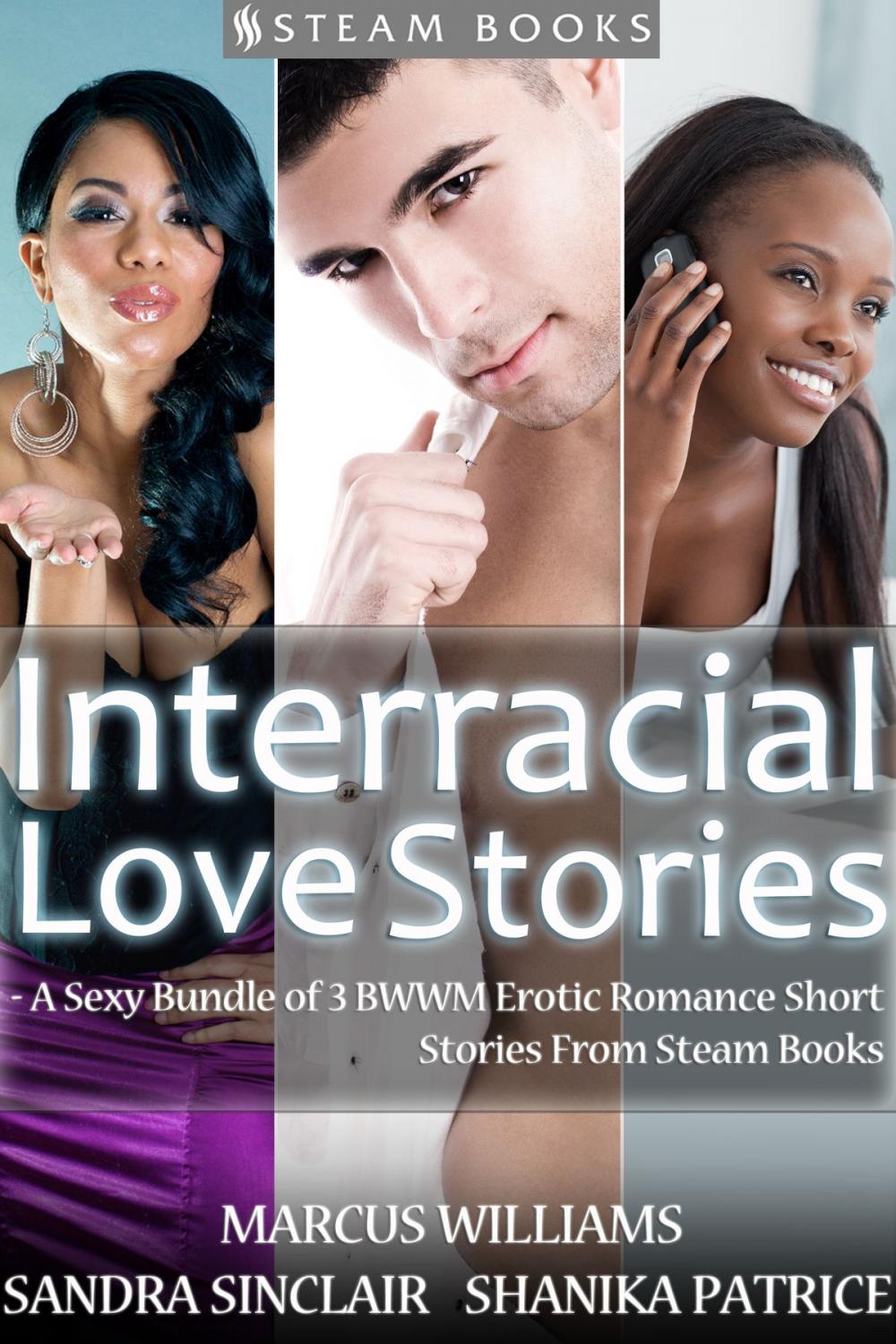 Big bigCover of Interracial Love Stories - A Sexy Bundle of 3 BWWM Erotic Romance Short Stories From Steam Books