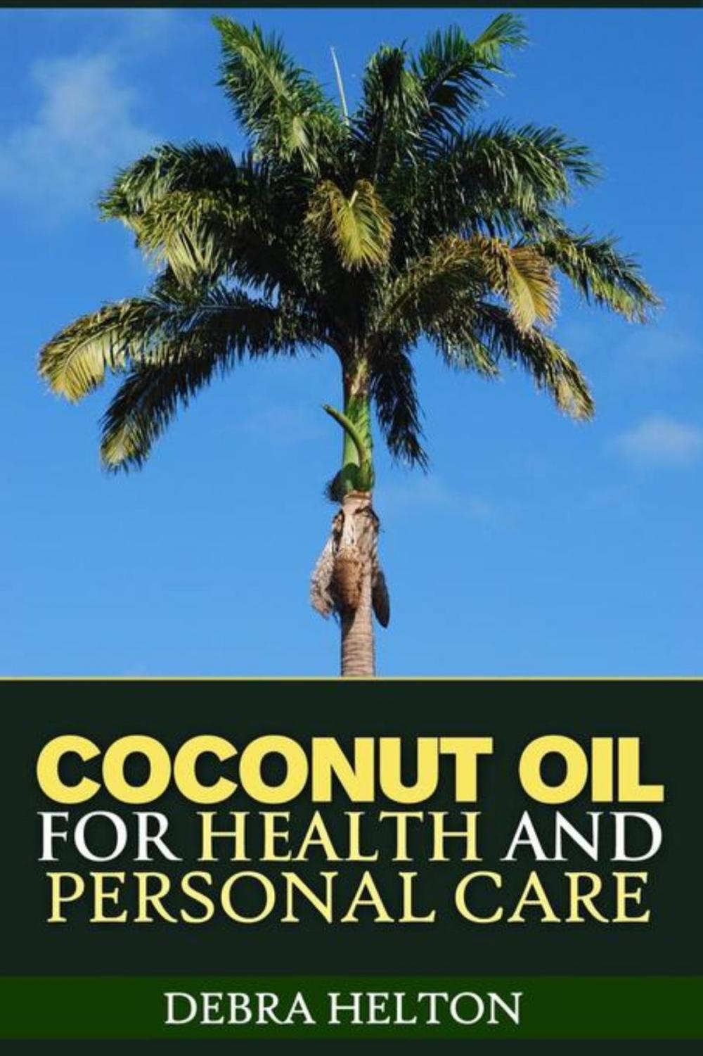 Big bigCover of Coconut Oil For Health and Personal Care