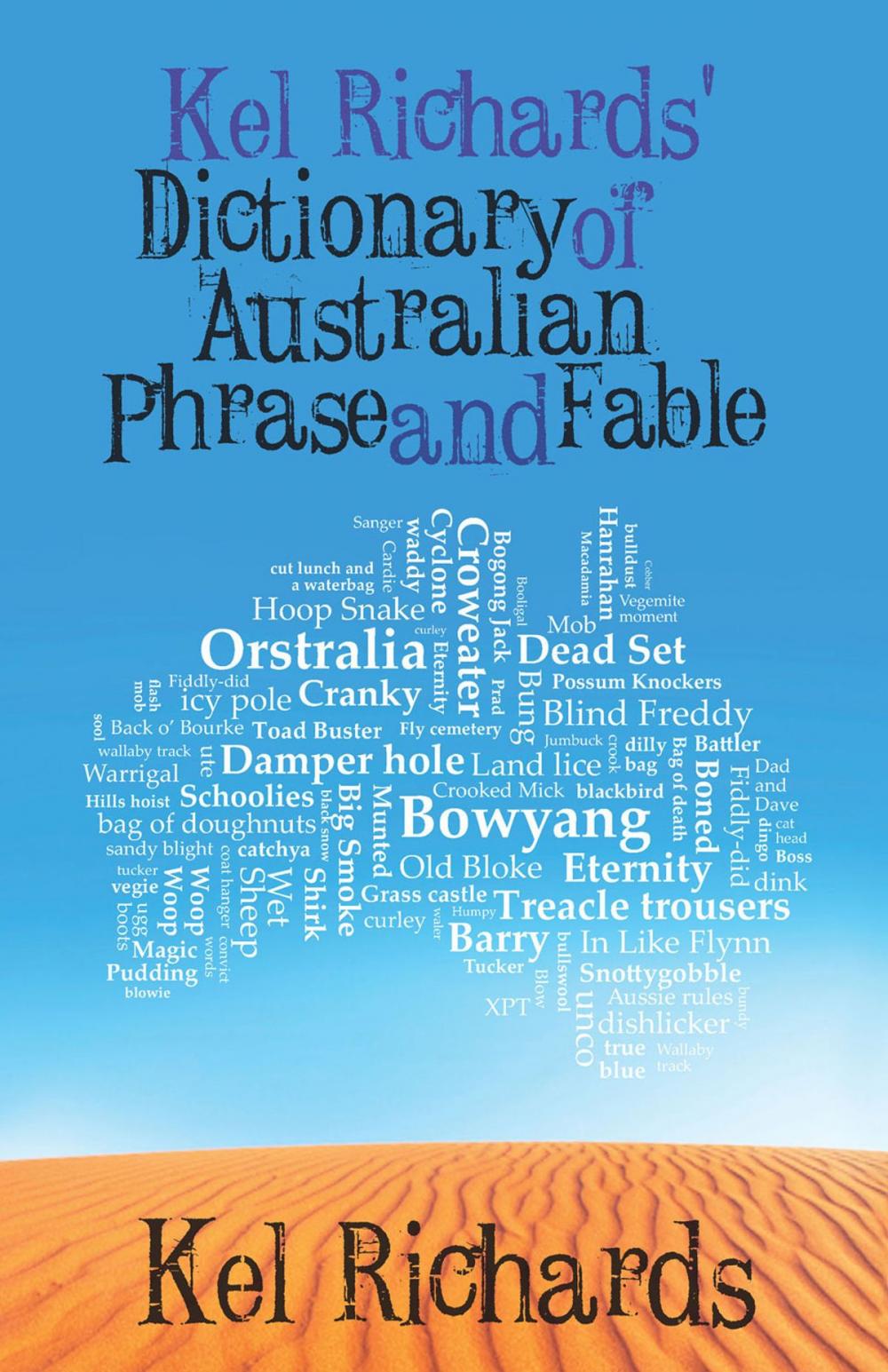 Big bigCover of Kel Richards' Dictionary of Australian Phrase and Fable