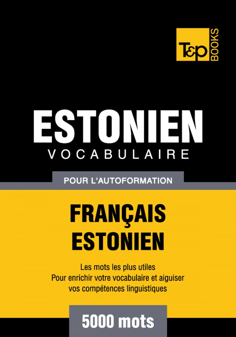 Big bigCover of Vocabulaire Français-Estonien pour l'autoformation - 5000 mots