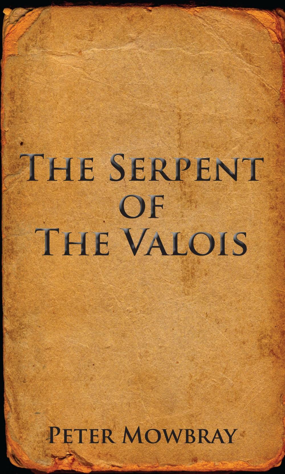 Big bigCover of The Serpent of the Valois