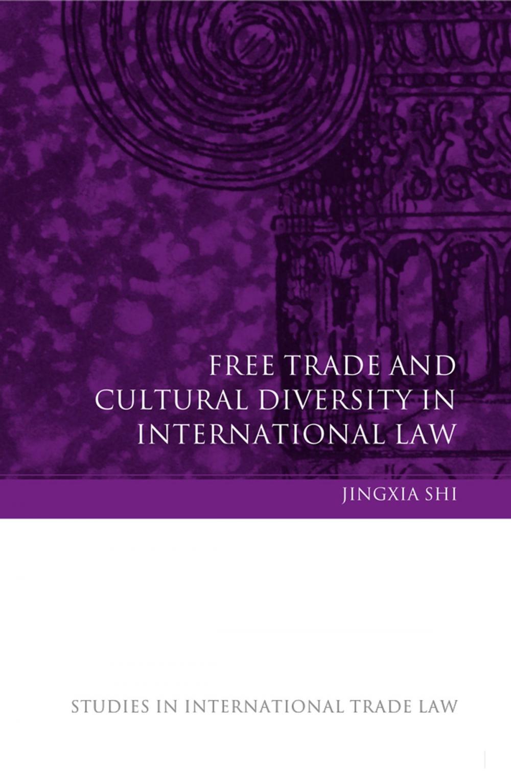 Big bigCover of Free Trade and Cultural Diversity in International Law