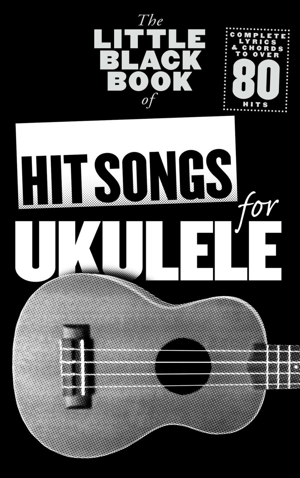 Big bigCover of The Little Black Songbook: Hit Songs For Ukulele