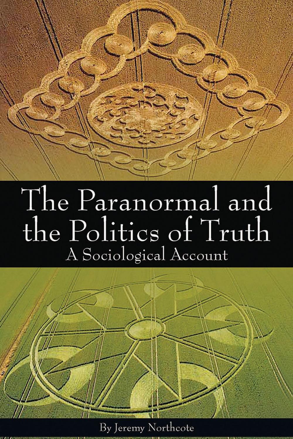 Big bigCover of The Paranormal and the Politics of Truth