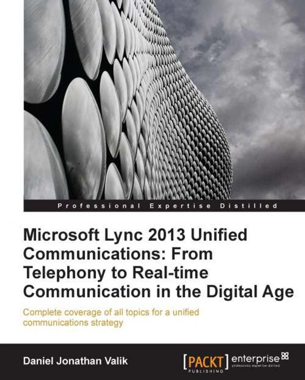 Big bigCover of Microsoft Lync 2013 Unified Communications: From Telephony to Real-Time Communication in the Digital Age