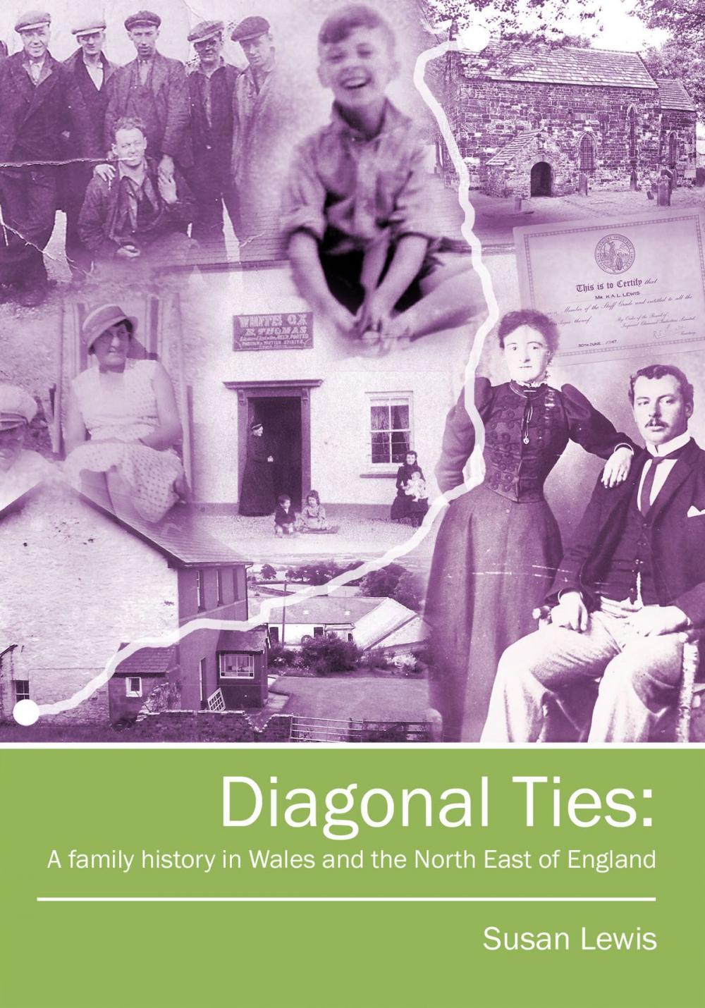 Big bigCover of Diagonal Ties: A family history in Wales and the North East of England