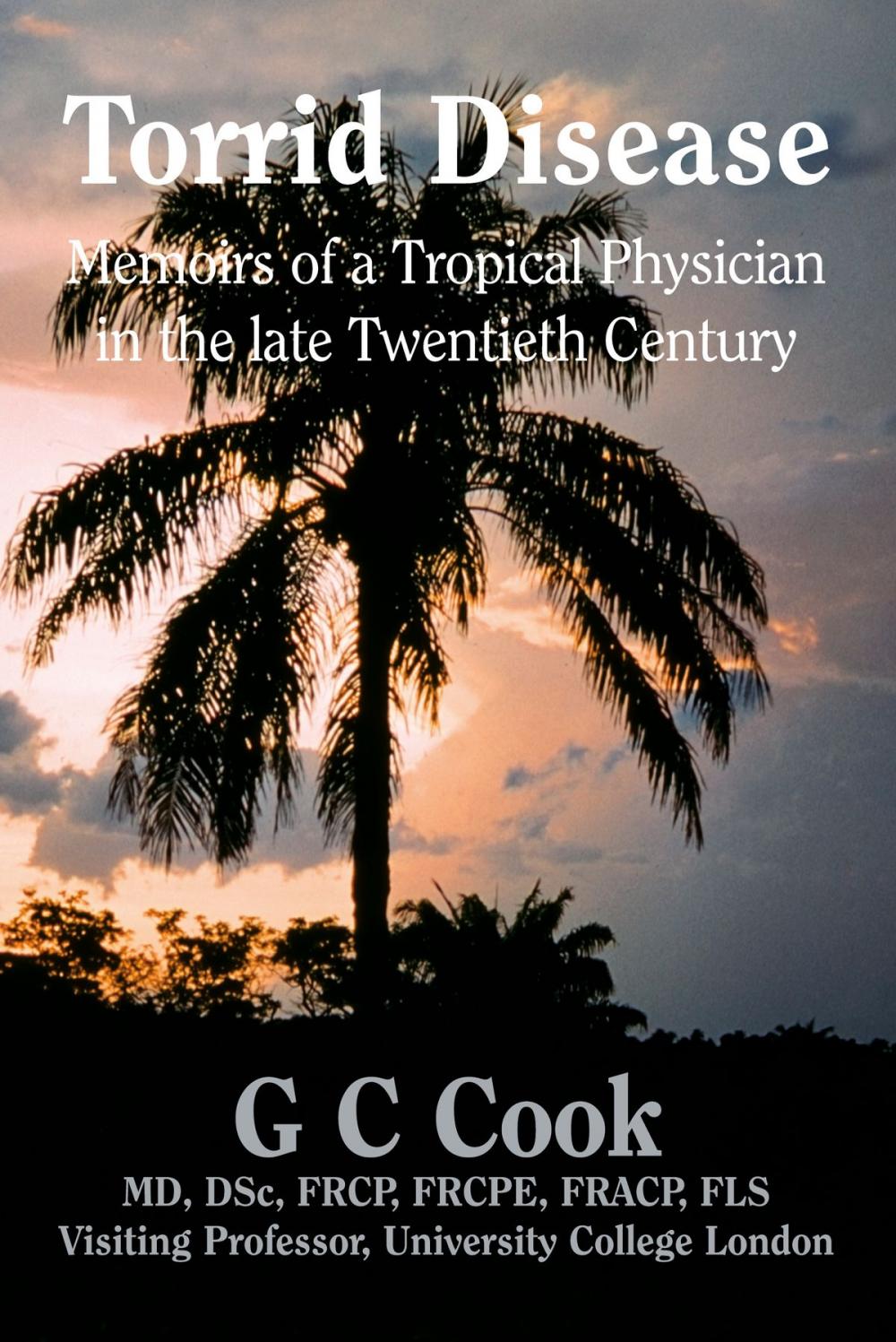 Big bigCover of Torrid Disease: Memoirs of a Tropical Physician in the late Twentieth Century