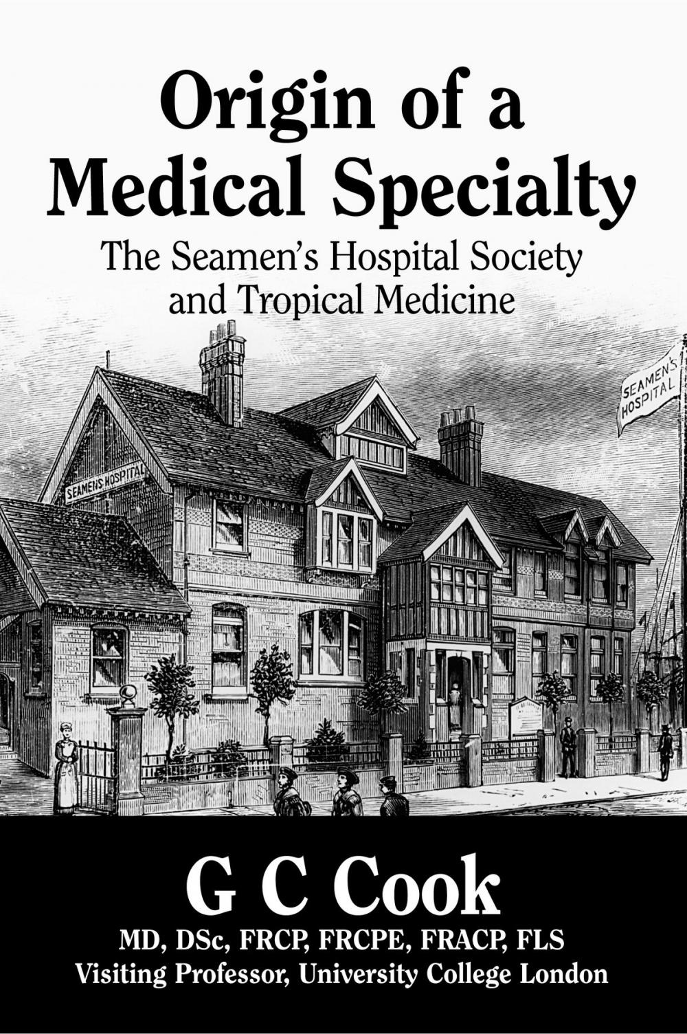 Big bigCover of Origin of a Medical Specialty: the Seamen’s Hospital Society and Tropical Medicine