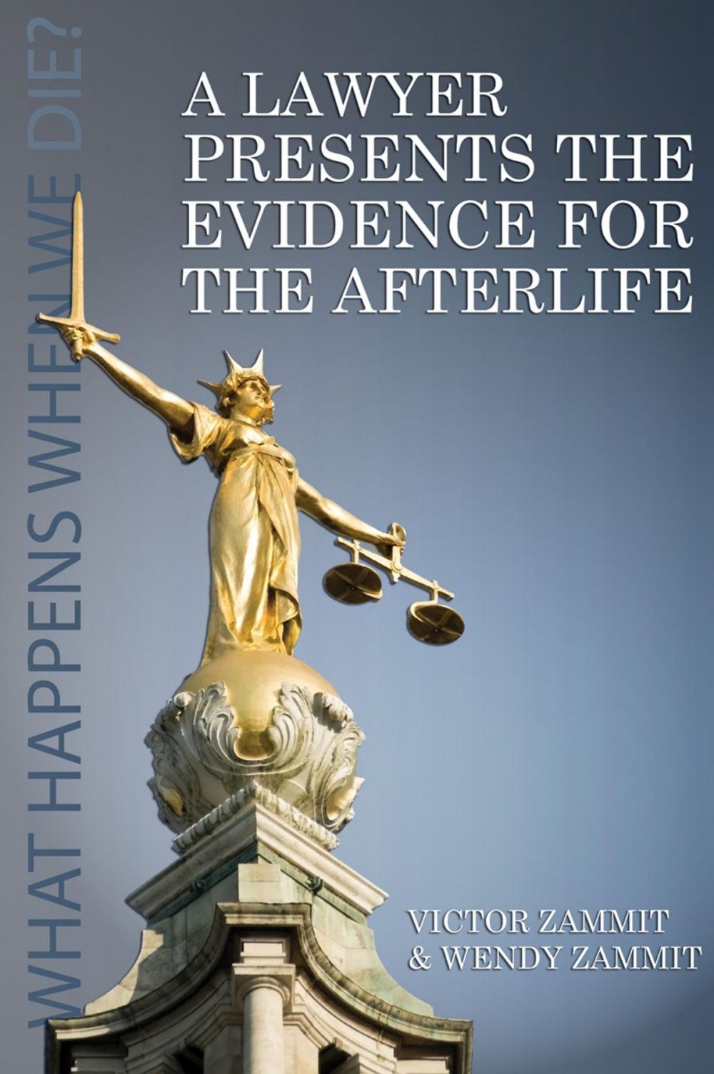 Big bigCover of A Lawyer Presents the Evidence for the Afterlife