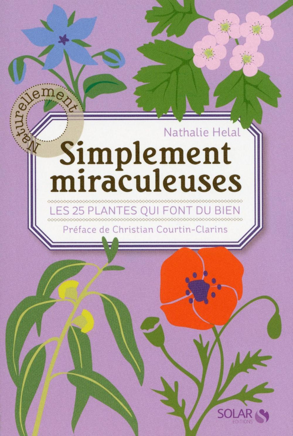 Big bigCover of Simplement miraculeuses: Les 25 plantes qui font du bien