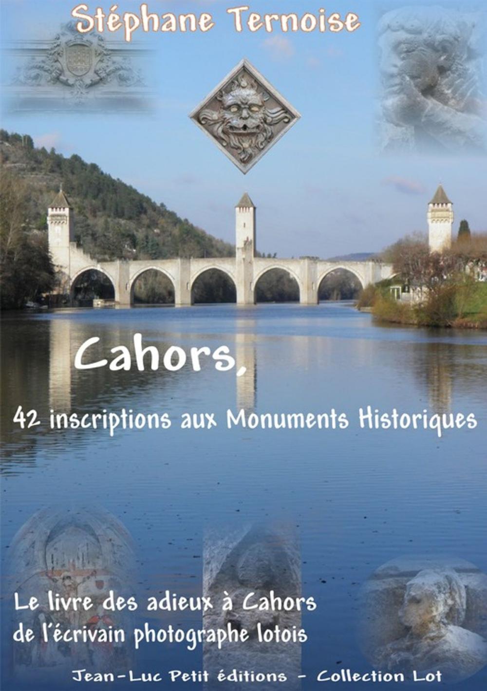 Big bigCover of Cahors, 42 inscriptions aux Monuments Historiques