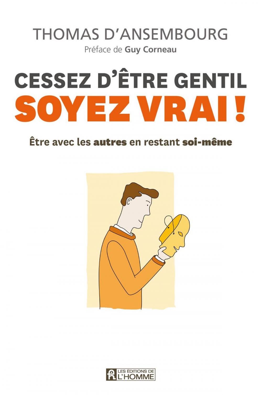 Big bigCover of Cessez d'être gentil soyez vrai