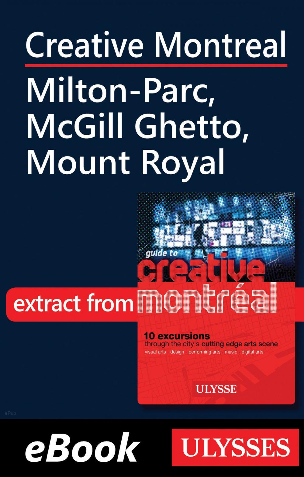 Big bigCover of Creative Montreal - Milton-Parc, McGill Ghetto, Mount Royal