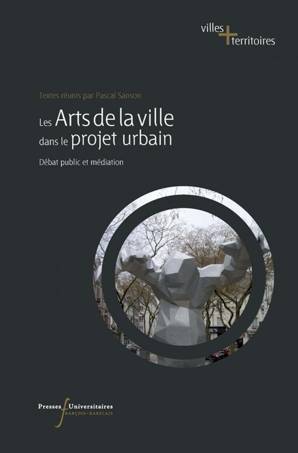 Big bigCover of Les arts de la ville dans le projet urbain