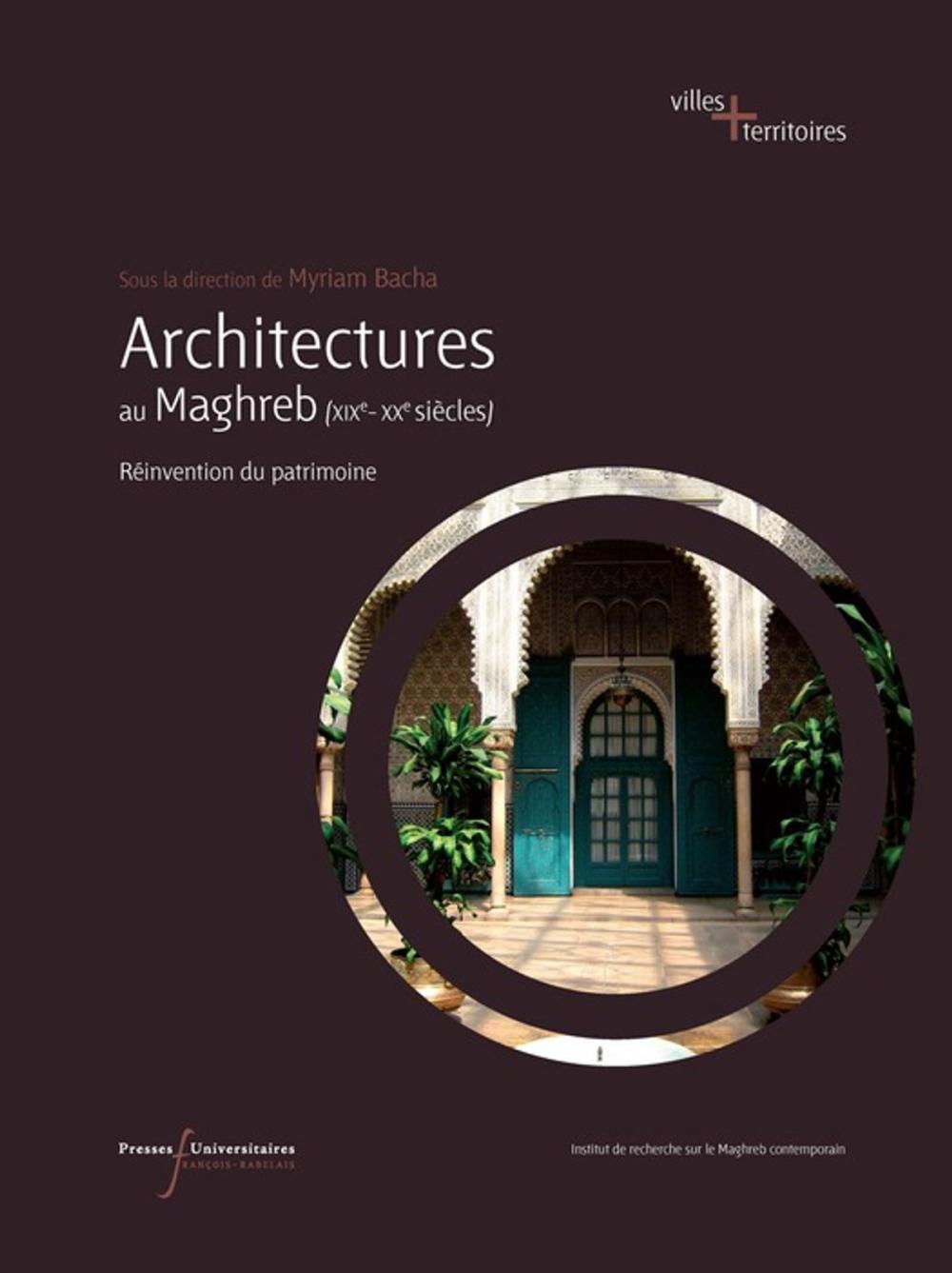 Big bigCover of Architectures au Maghreb (XIXe-XXe siècles)