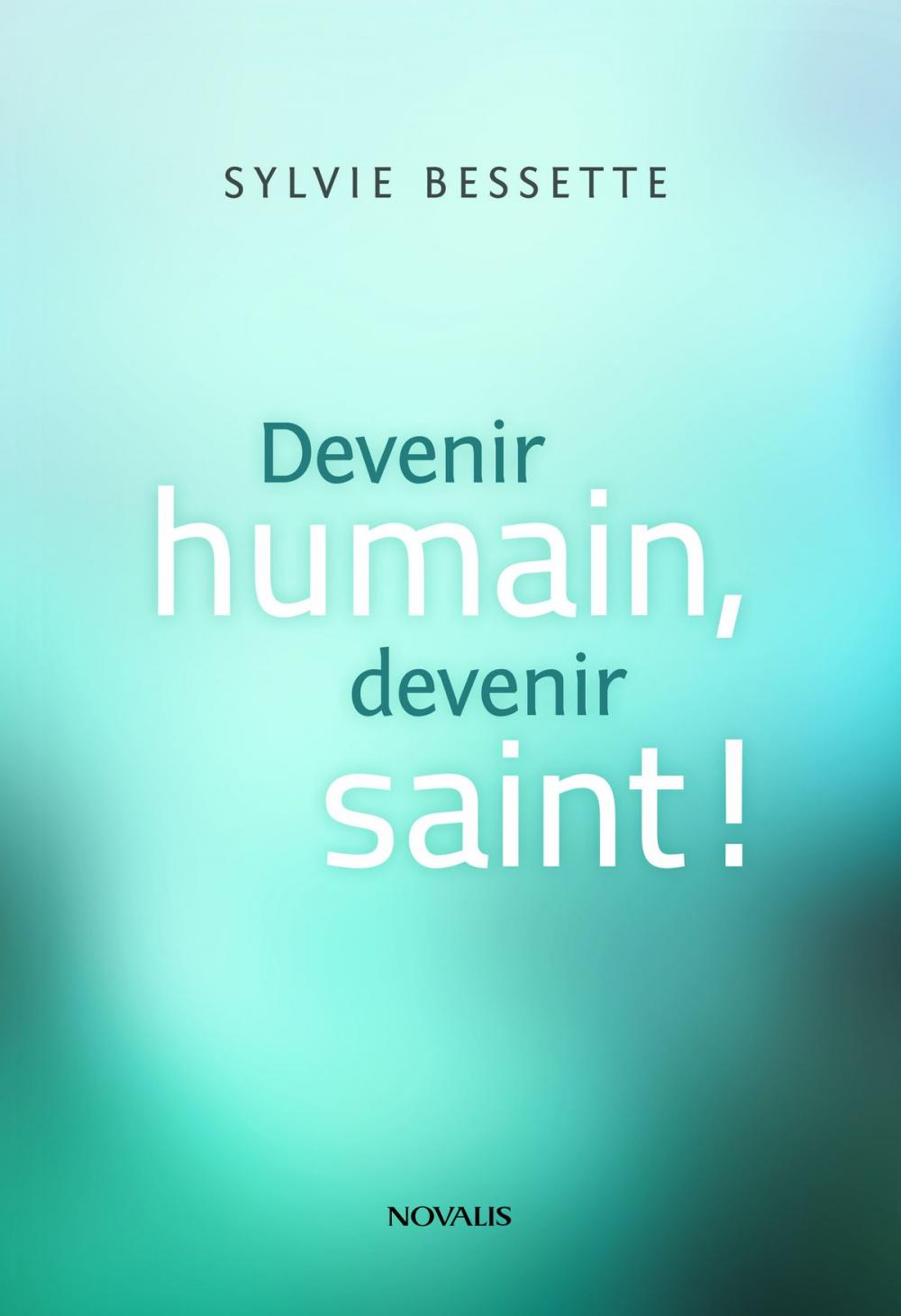 Big bigCover of Devenir humain, devenir saint!