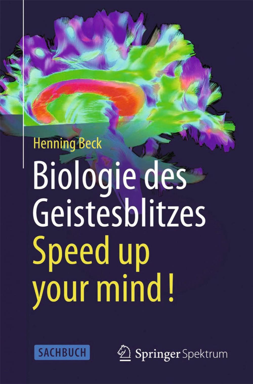 Big bigCover of Biologie des Geistesblitzes - Speed up your mind!