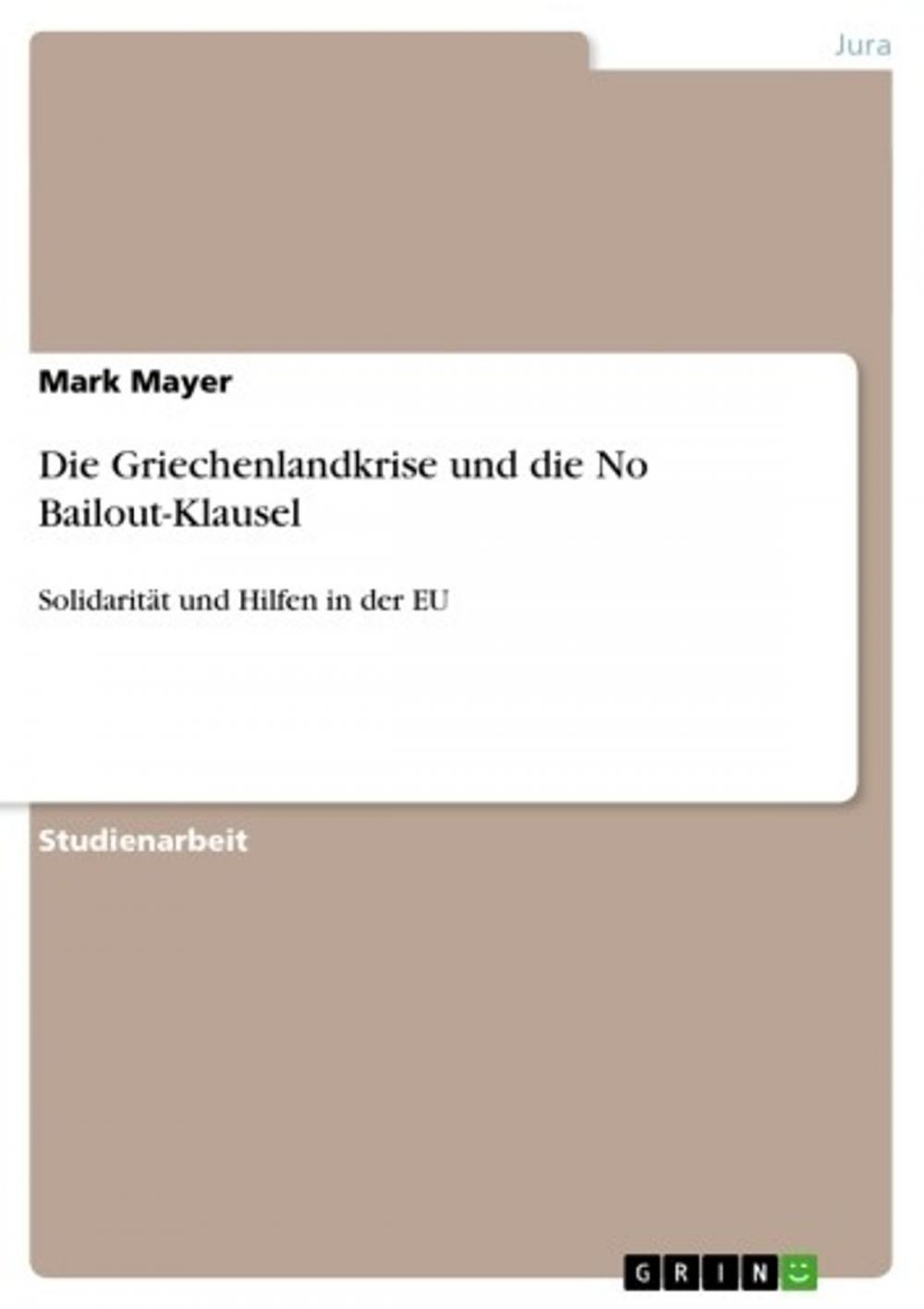 Big bigCover of Die Griechenlandkrise und die No Bailout-Klausel