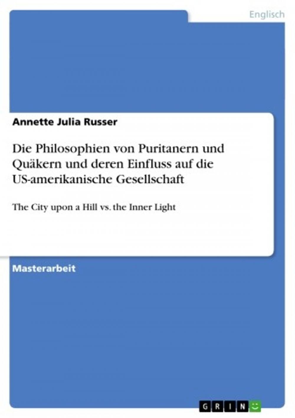 Big bigCover of Die Philosophien von Puritanern und Quäkern und deren Einfluss auf die US-amerikanische Gesellschaft