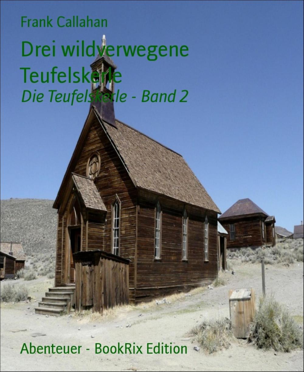 Big bigCover of Drei wildverwegene Teufelskerle