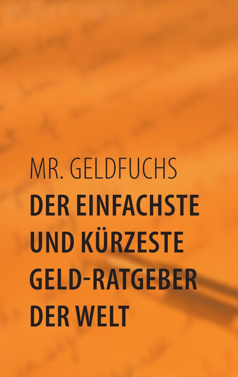 Big bigCover of Der einfachste und kürzeste Geld-Ratgeber der Welt