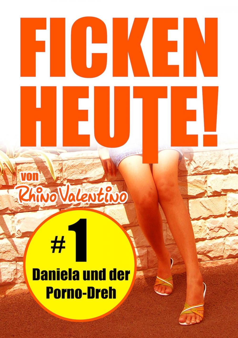 Big bigCover of Ficken heute! 1 Daniela und der Porno-Dreh